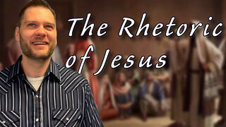 The Rhetoric of Jesus