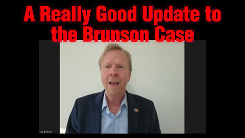 Loy Brunson - A Really Good Update to the Brunson Case