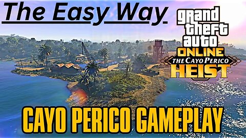 GTA 5 - Full Easy Cayo Perico Play Through & Avoid Most Guards - The Fast Way To Get Rich Online