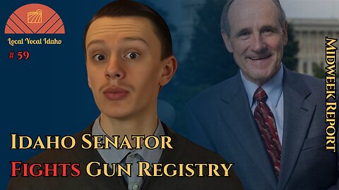 Idaho Senator Fights Federal Gun Registry | Ep 59