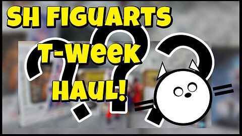 Dragonball SH Figuarts T-Week Haul (What did I get?)