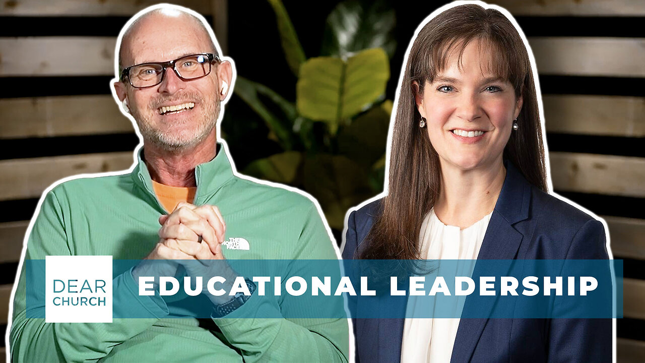 Educational Leadership with Dr. Candice McQueen | Dear Church Ep. #298