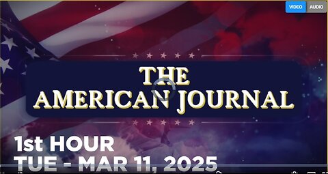 THE AMERICAN JOURNAL [1 of 3] Tuesday 3/11/25 • DAILY DISPATCH - News, Reports & Analysis • Infowars