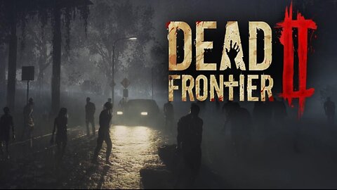 Dead Frontier 2 Play through