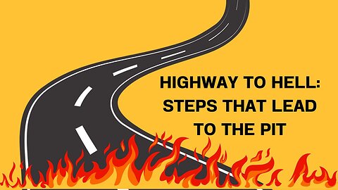 HIGHWAY TO HELL: FOUR STEPS THAT LEAD TO THE PIT