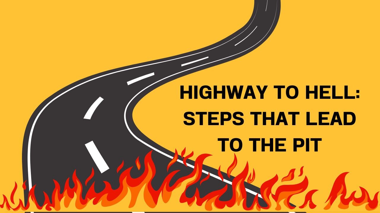 HIGHWAY TO HELL: FOUR STEPS THAT LEAD TO THE PIT