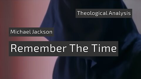 Theological Analysis of “Remember The Time” From Michael Jackson