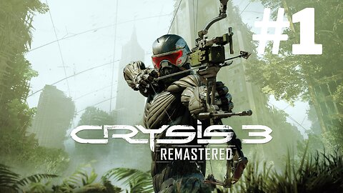 Crysis 3 Remastered - Part 1