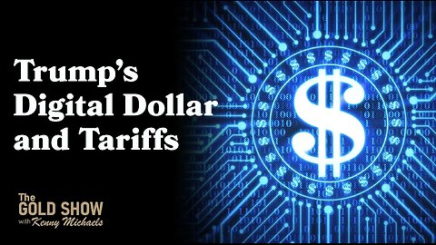 Trump's Digital Dollar and Tariffs