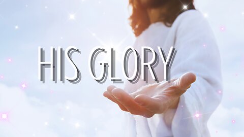 His Glory | February 2, 2025