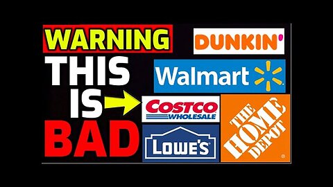 URGENT WARNING issued for Walmart, Costco, Home Depot, Lowes, Dunkin Donuts & More