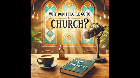 Why don’t people go to church?