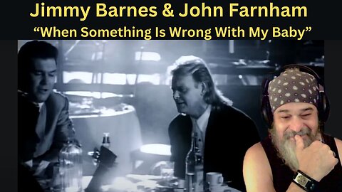 TOO DAMN COOL! - (REACTION) - Jimmy Barnes & John Farnham - "When Something Is Wrong With My Baby"