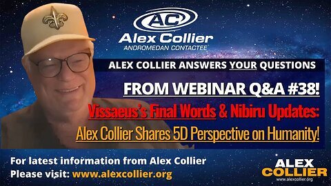 Vissaeus’s Final Words & Nibiru Updates- Alex Collier Shares 5D Perspective on Humanity!