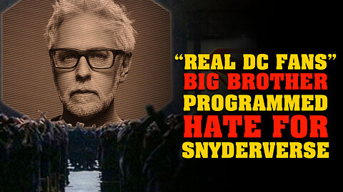 “REAL DC FANS” Big Brother Programmed Hate ForThe Snyderverse.
