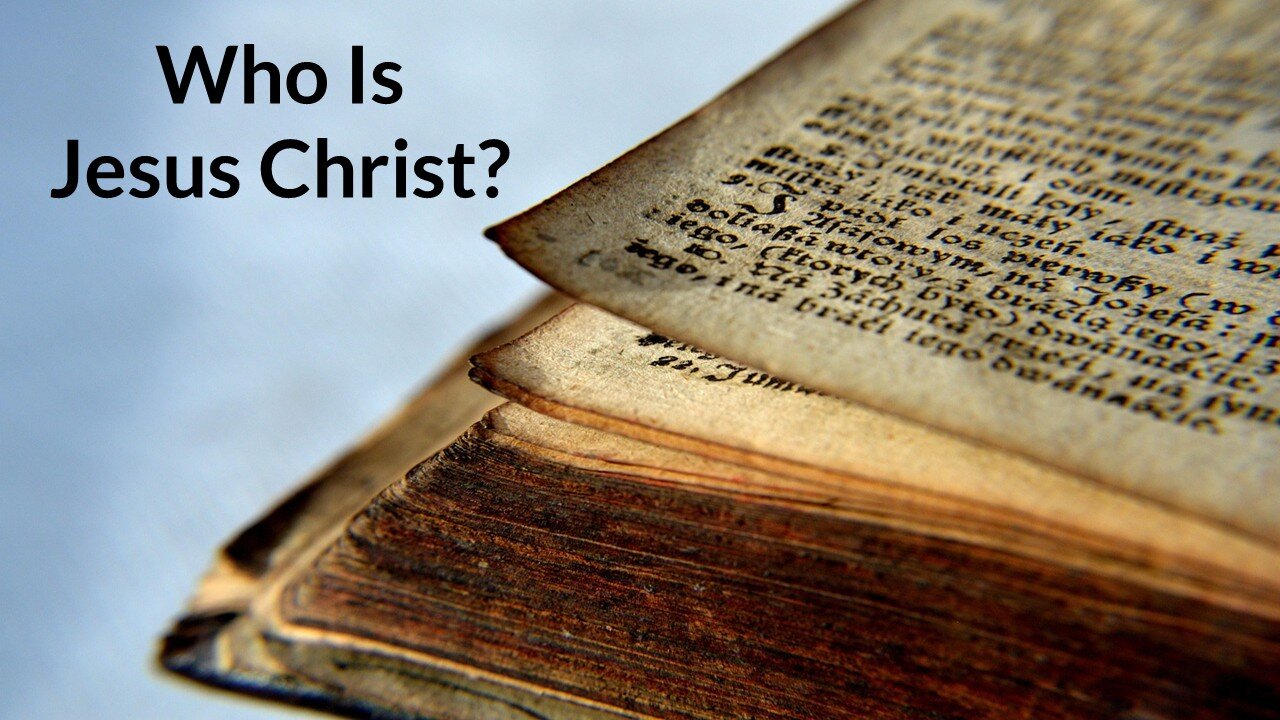 Who Is Jesus Christ?