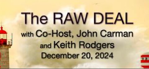 The Raw Deal (20 December 2024) with John Carman, co-host, and Special Guest Keith Rodgers