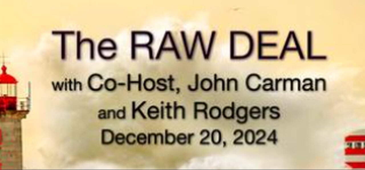 The Raw Deal (20 December 2024) with John Carman, co-host, and Special Guest Keith Rodgers