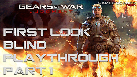 GEARS OF WAR: JUDGMENT - BLIND PLAYTHROUGH! 🔥 FIRST TIME EVER! - Part 01