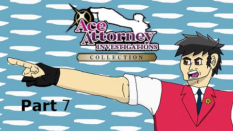 Ace Attorney Investigations Collection Part 7