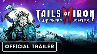 Tails of Iron 2: Whiskers of Winter - Official Launch Trailer