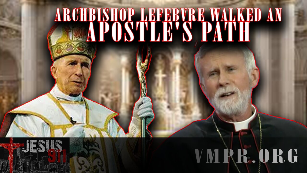 02 Jan 25, Jesus 911: Archbishop Lefebvre Walked an Apostle's Path