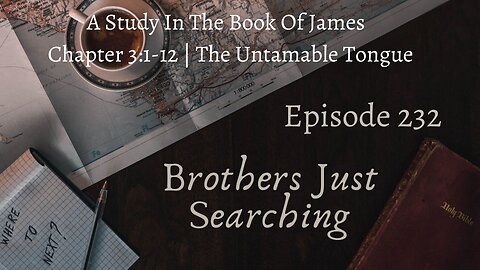 EP | #232 A Study In The Book Of James | Chapter 3:1-12 | The Untamable Tongue