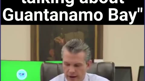 PETE HEGSETH: We've been talking about Guantanamo Bay