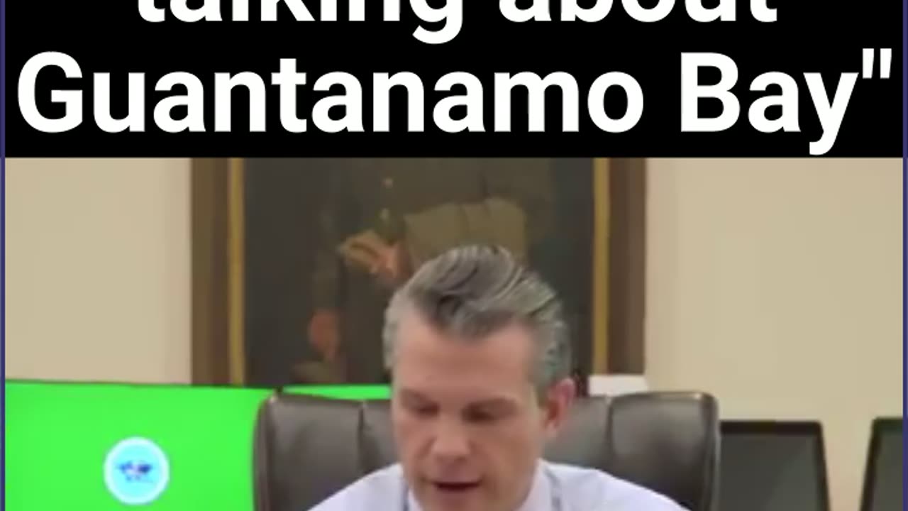 PETE HEGSETH: We've been talking about Guantanamo Bay