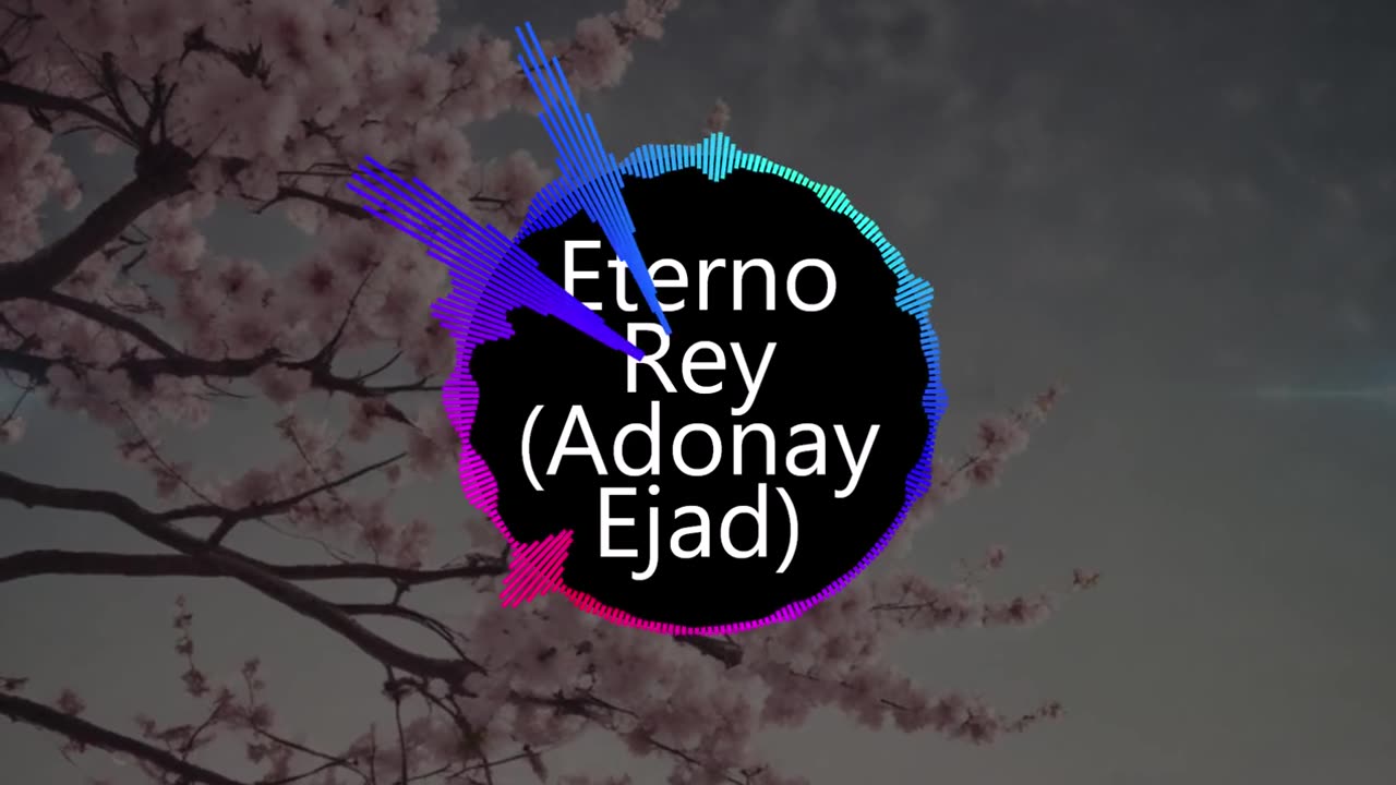 Eterno Rey (ADONAY Ejad)