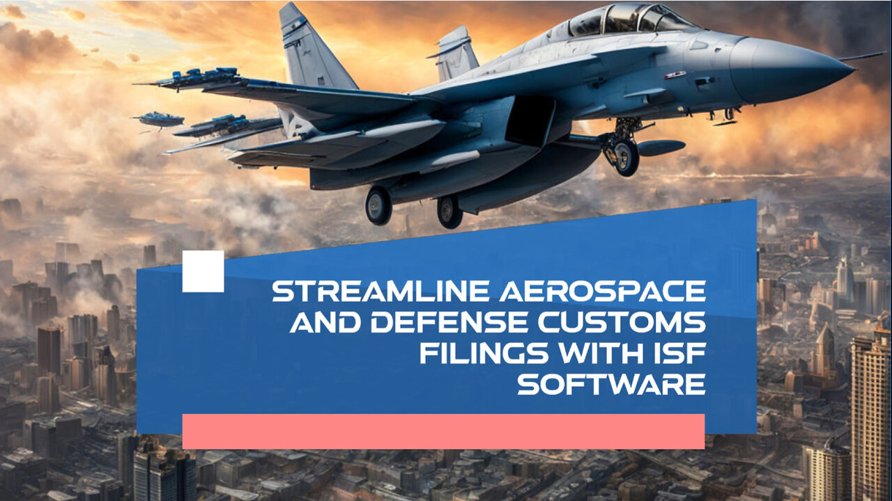 How ISF software enhances compliance in aerospace and defense