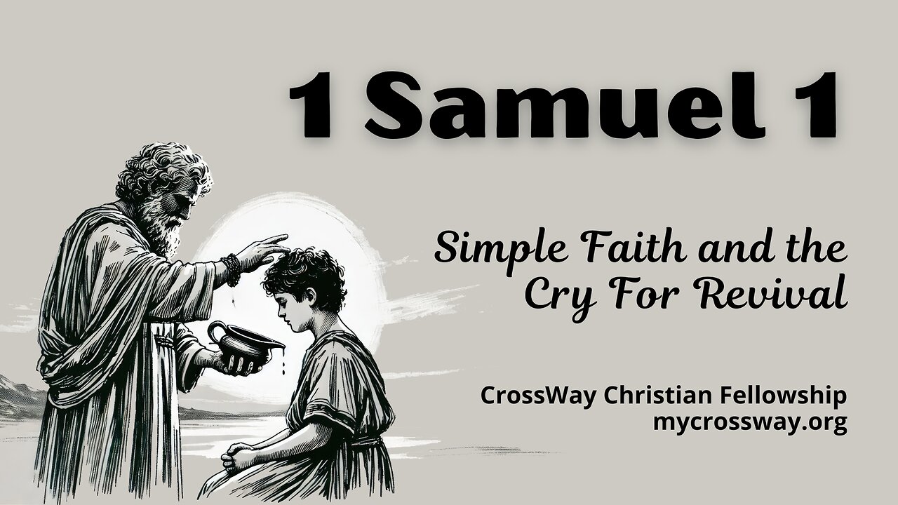 Simple Faith and the Cry For Revival (1 Samuel 1)