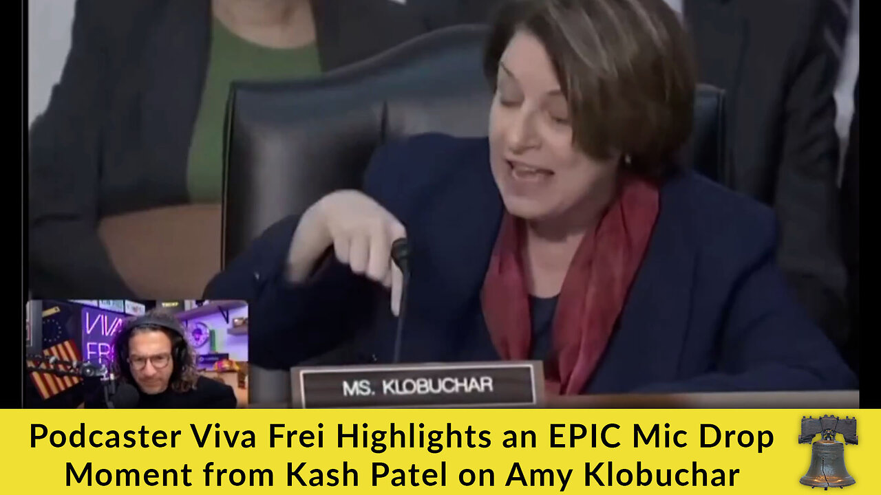 Podcaster Viva Frei Highlights an EPIC Mic Drop Moment from Kash Patel on Amy Klobuchar