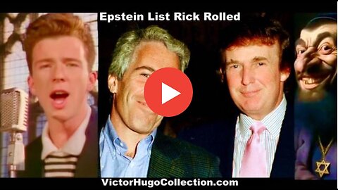 Epstein List Rick Roll Exposes Trump Hopium Syndrome Victor Hugo Salty Nuts Warrior In The Garden