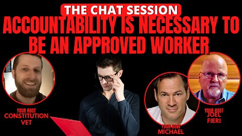 ACCOUNTABILITY IS NECESSARY TO BE AN APPROVED WORKER | THE CHAT SESSION