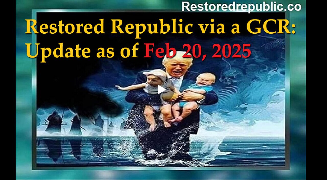 Restored Republic via a GCR Update as of February 20, 2025