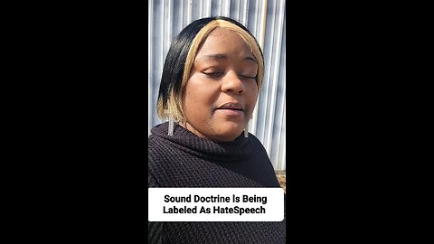 Sound Doctrine ls Being Labeled as HateSpeech