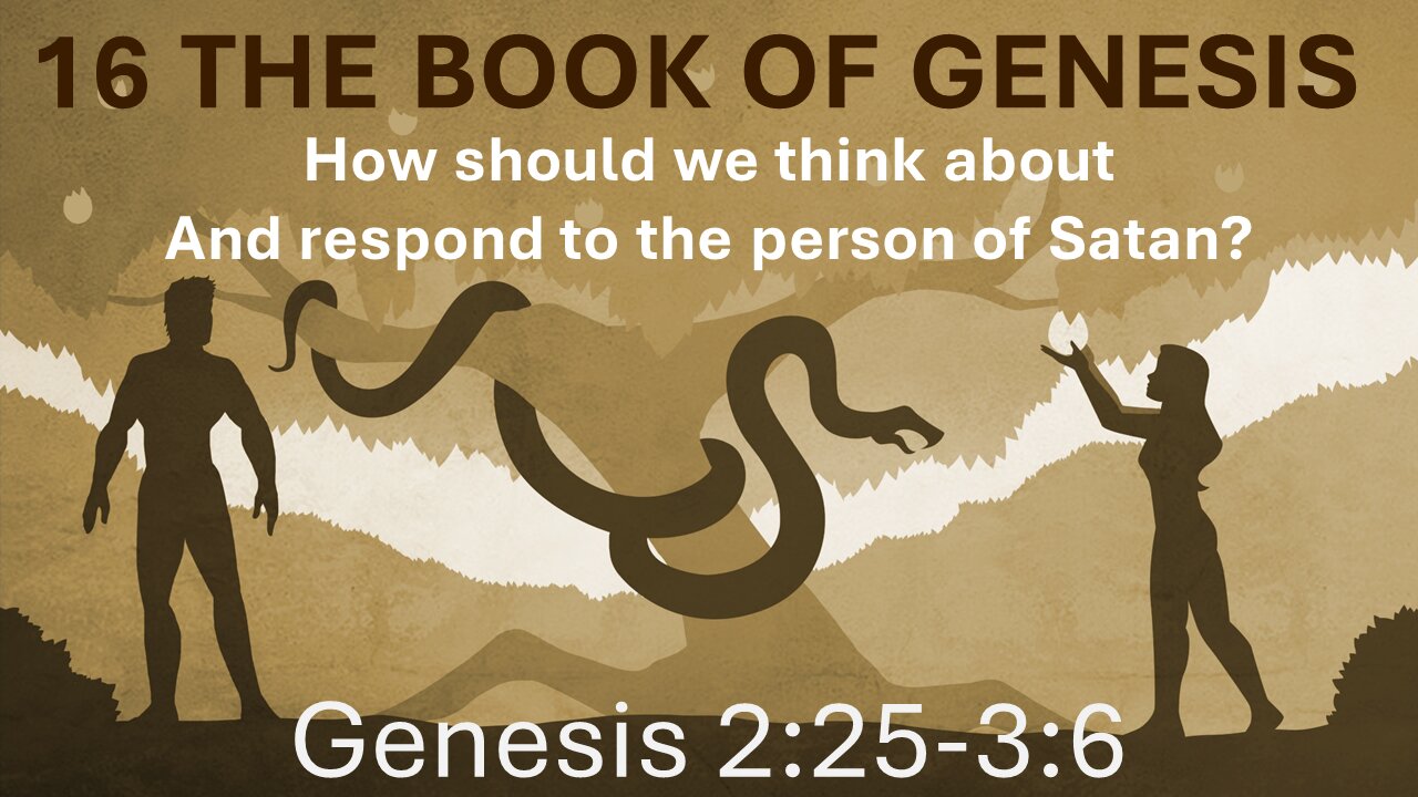 16 Genesis 2:25-3:6 (The Serpent)