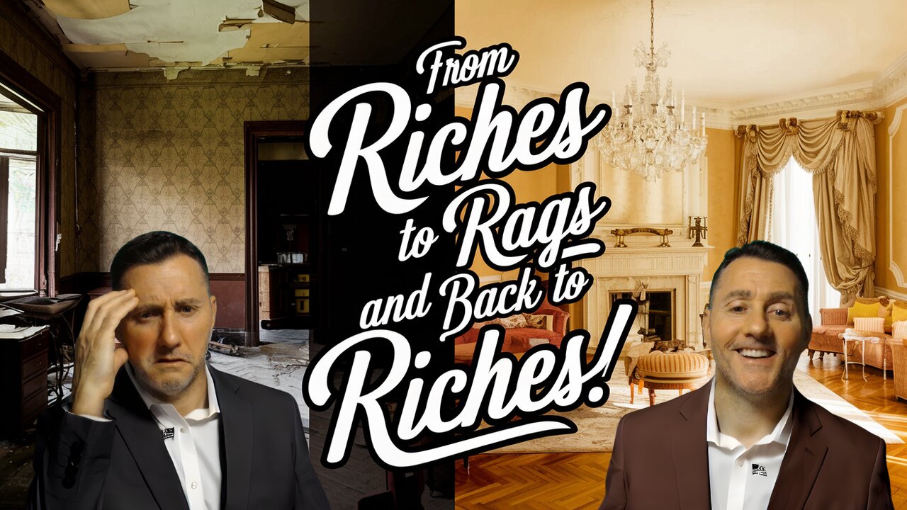 From Riches To Rags and Back to Riches!