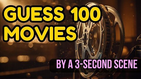 Guess the Movie: 100 Films in 3-Second Clips - The Ultimate Movie Challenge