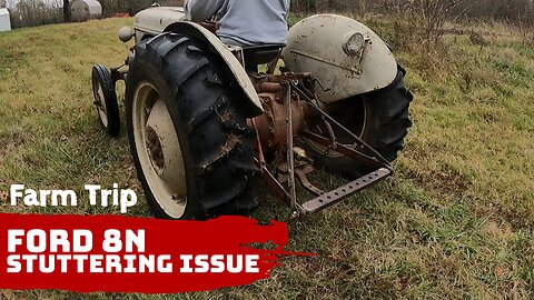 Farm Trip - Ford 8N Carb Fix