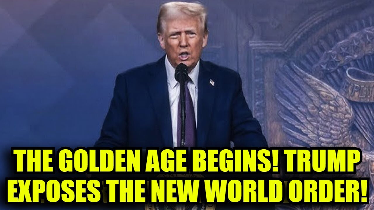 The Golden Age Begins! Trump Exposes The New World Order!