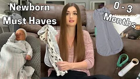 Newborn Must Haves | 0 - 3 Months