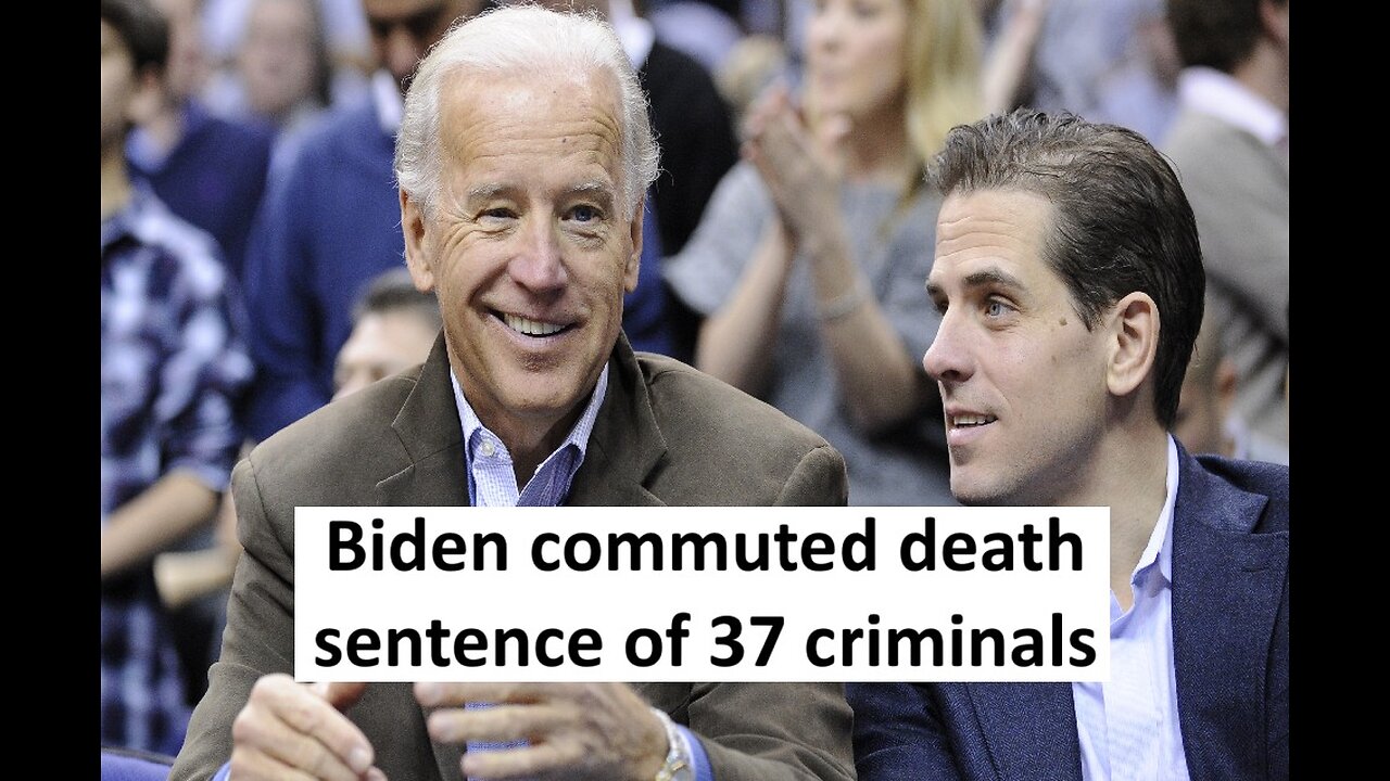 Biden commuted death sentence of 37 criminals including 2 who killed entire families