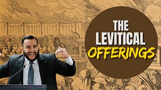 The Levitical Offerings - Pastor Bruce Mejia