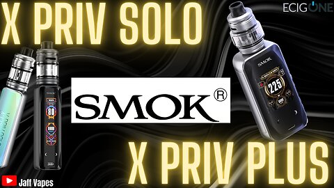 Smok X Priv (Solo and Plus)