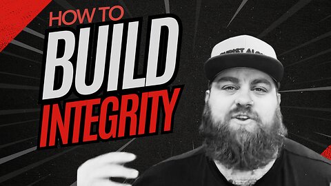 How to Build Integrity