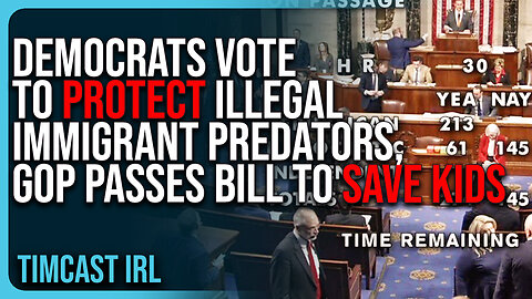 Democrats Vote To PROTECT Illegal Immigrant Predators, GOP Passes Bill To SAVE KIDS