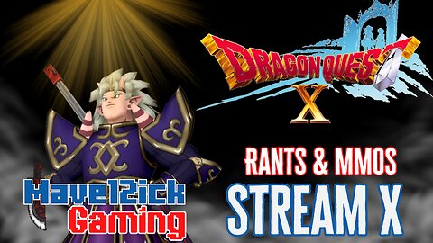 | RANTS & MMOS!| Dragon Quest X | Pop Culture & Politics |