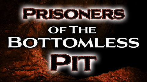 Prisoners of The Bottomless Pit